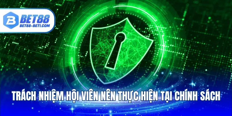 Trách nhiệm hội viên nên thực hiện tại chính sách