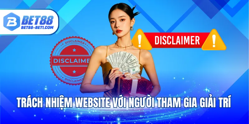 Trách nhiệm website với người tham gia giải trí